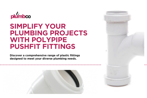 Simplify Your Plumbing Projects with Polypipe Pushfit Fittings